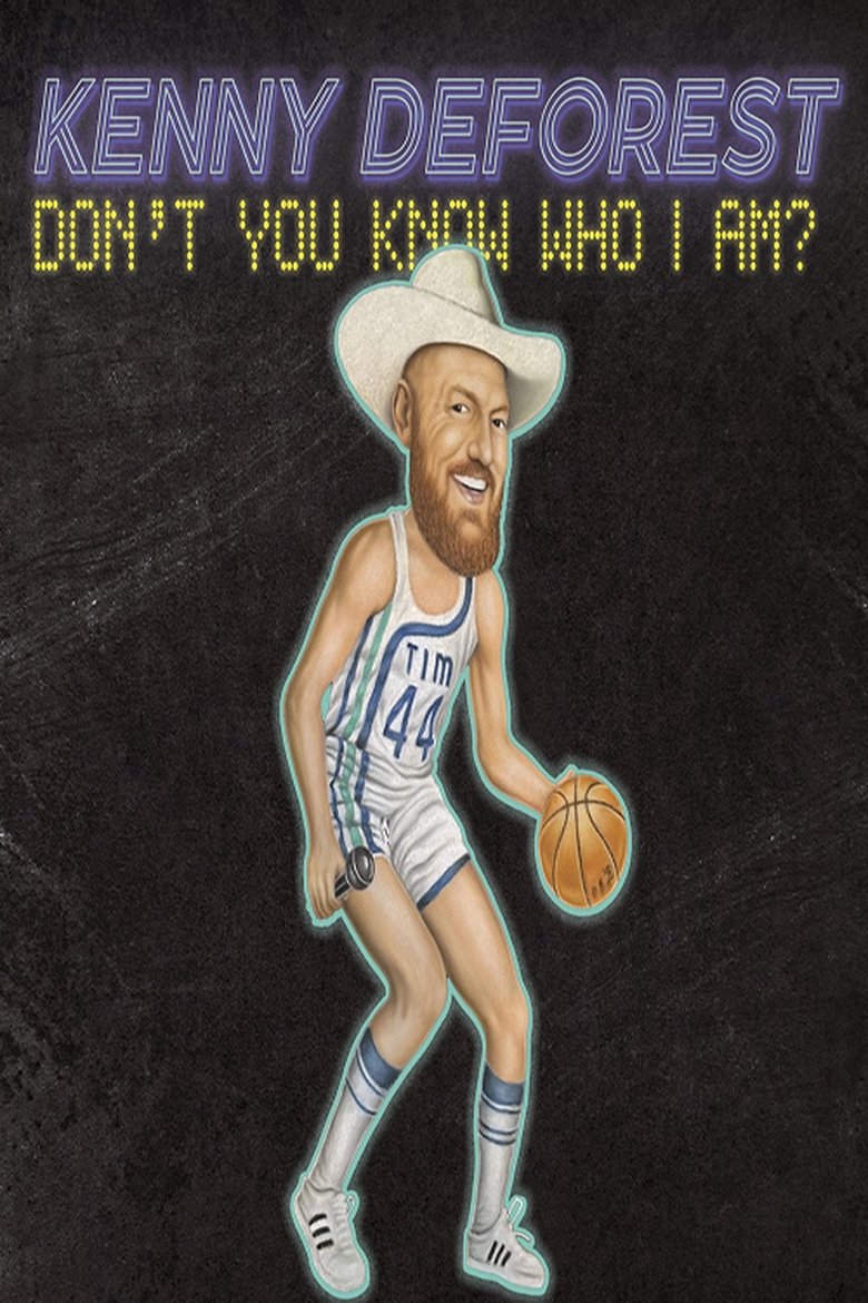  Kenny Deforest: Don't You Know Who I Am? - Watch Suggestor