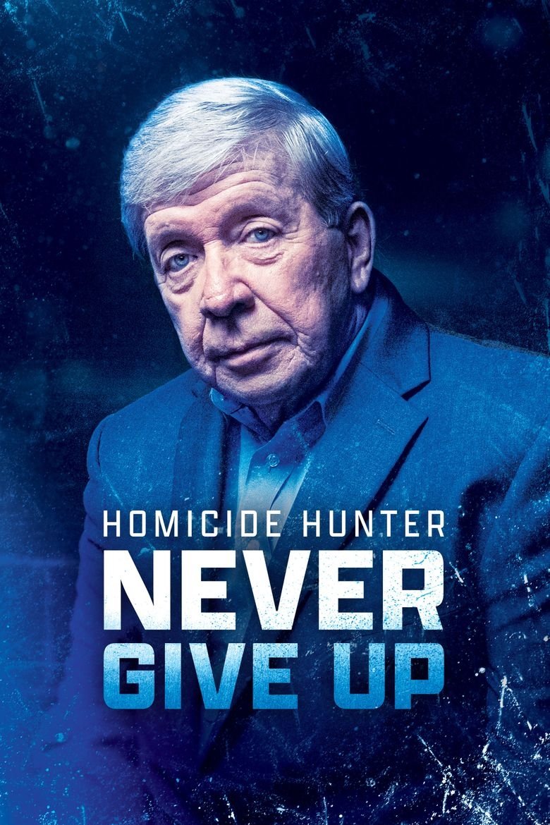  Homicide Hunter: Never Give Up - Watch Suggestor