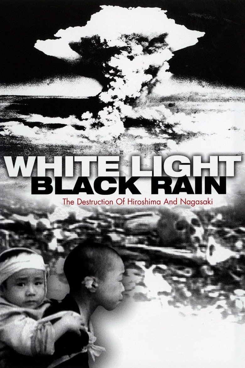  White Light/Black Rain: The Destruction of Hiroshima and Nagasaki - Watch Suggestor