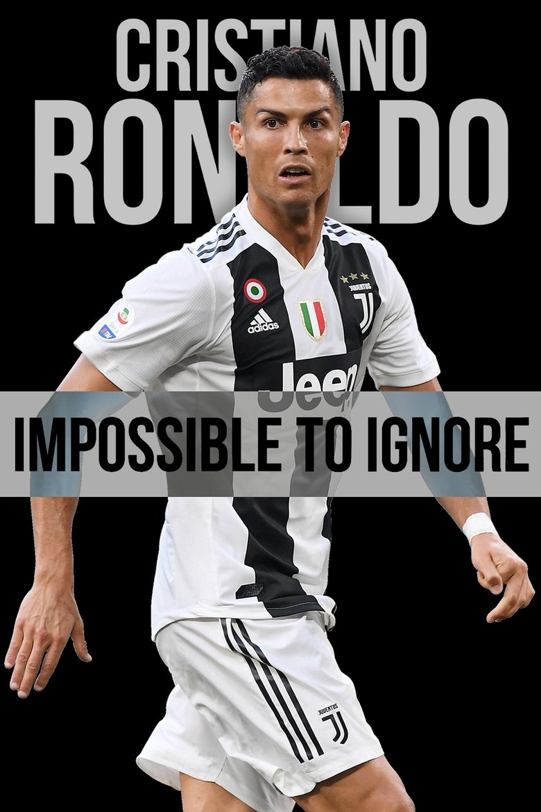  Cristiano Ronaldo: Impossible to Ignore - Watch Suggestor