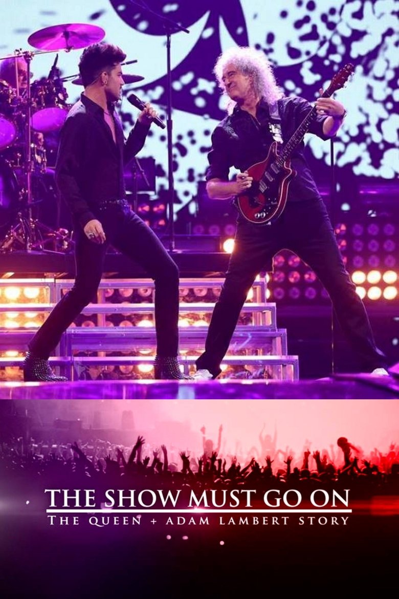  The Show Must Go On: The Queen + Adam Lambert Story - Watch Suggestor