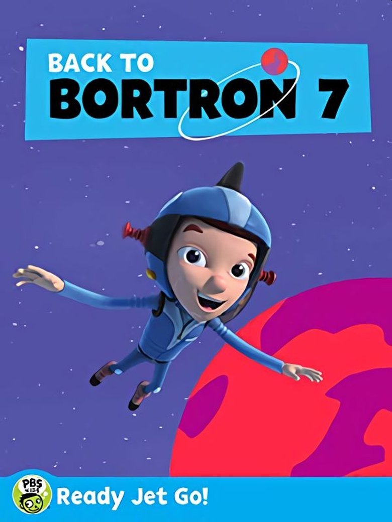  Ready Jet Go! Back to Bortron 7 - Watch Suggestor