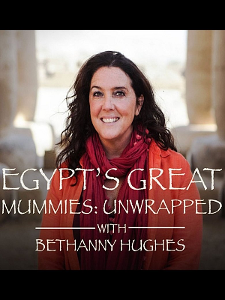 Egypt's Great Mummies: Unwrapped with Bettany Hughes - Watch Suggestor