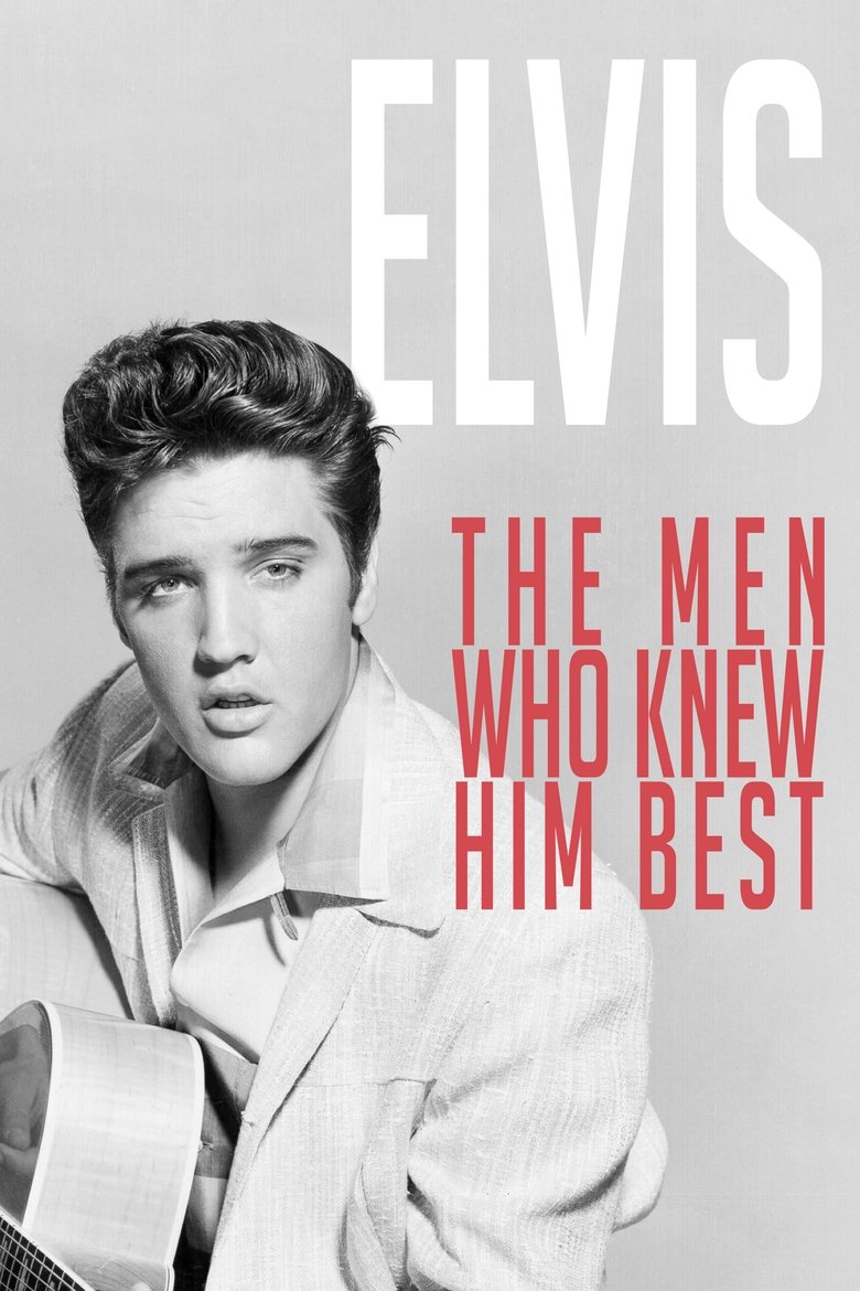  Elvis: The Men Who Knew Him Best - Watch Suggestor
