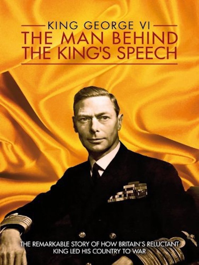  King George VI: The Man Behind the King's Speech - Watch Suggestor