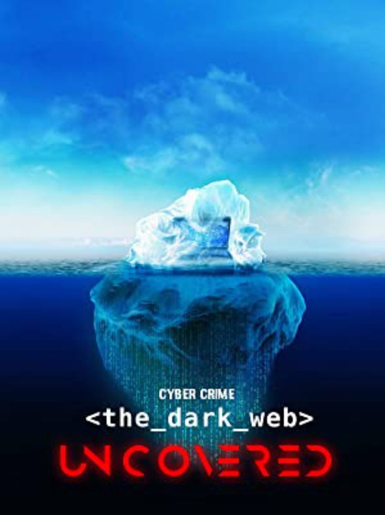  Cyber Crime: The Dark Web Uncovered - Watch Suggestor