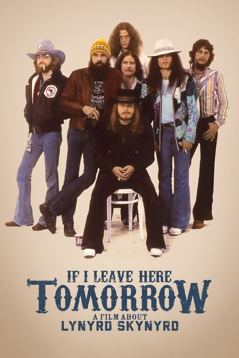  If I Leave Here Tomorrow: A Film About Lynyrd Skynyrd - Watch Suggestor