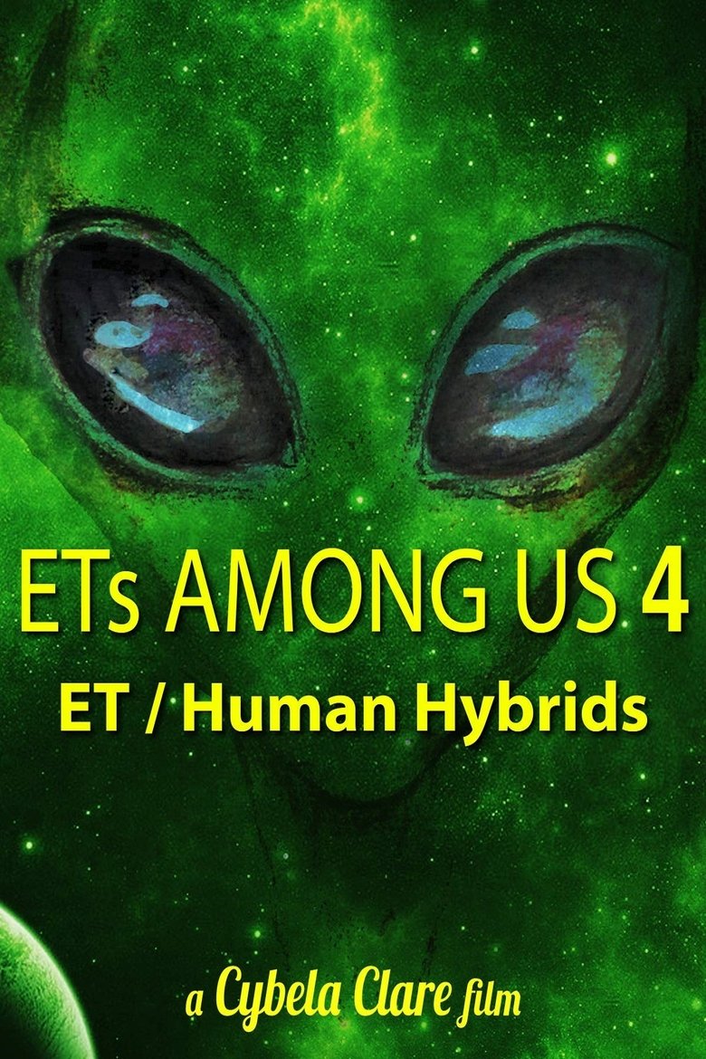  ETs Among Us 4: The Reality of ET/Human Hybrids - Watch Suggestor