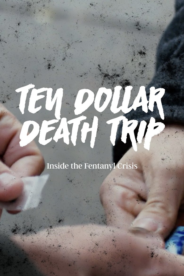  Ten Dollar Death Trip: Inside the Fentanyl Crisis - Watch Suggestor