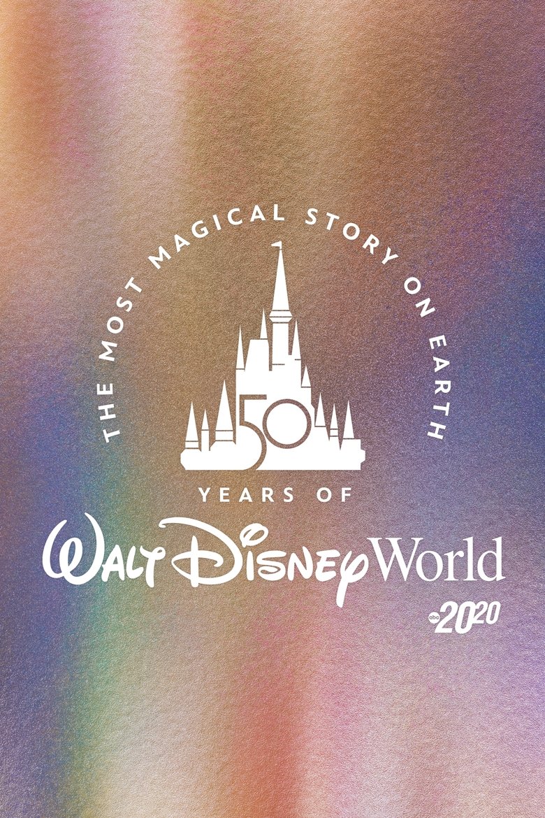  The Most Magical Story on Earth: 50 Years of Walt Disney World - Watch Suggestor