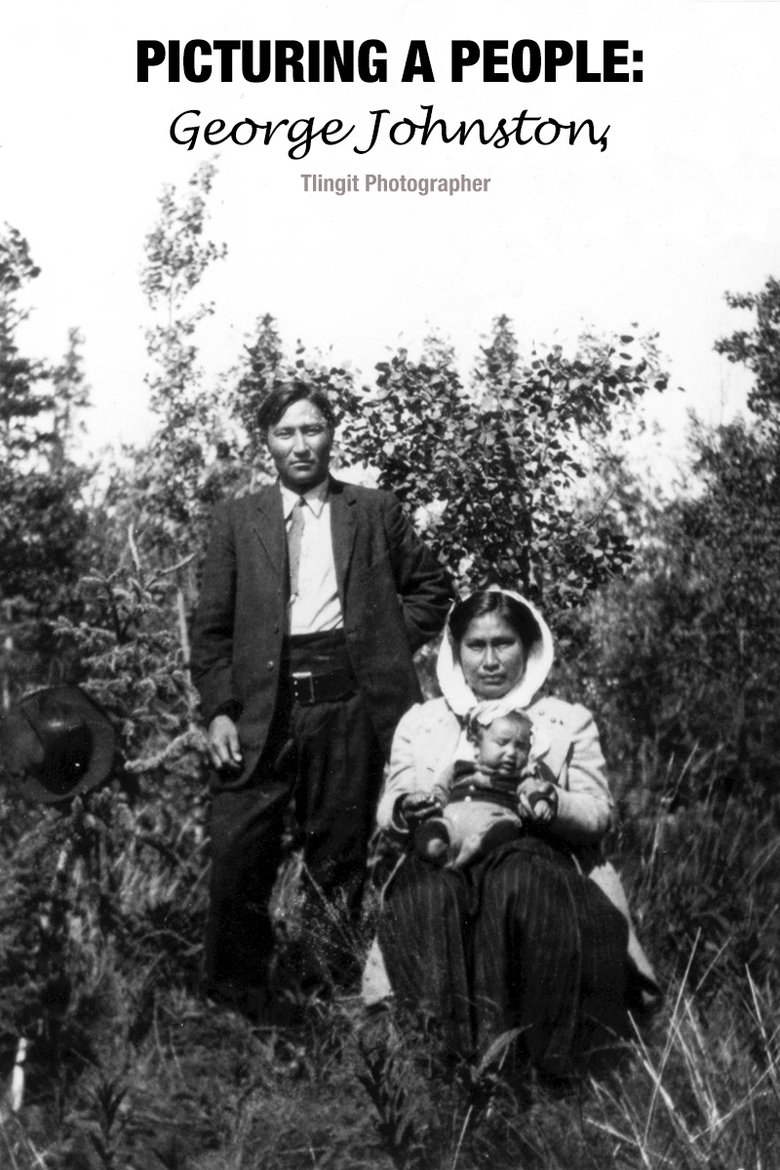  Picturing a People: George Johnston, Tlingit Photographer - Watch Suggestor